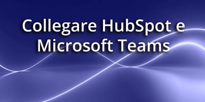 Collegare HubSpot e Microsoft Teams